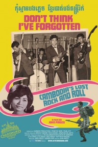 Don’t Think I’ve Forgotten: Cambodia’s Lost Rock and Roll poster
