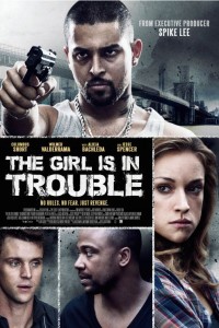 The Girl Is In Trouble poster