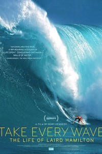 Take Every Wave The Life of Laird Hamilton poster